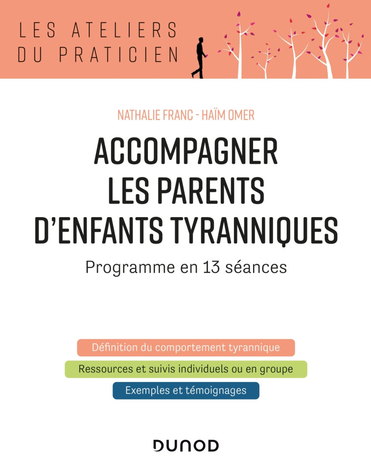 Accompagner les parents d'enfants tyranniques - Programme en 13 séances - Nathalie Franc, Haim Omer - DUNOD