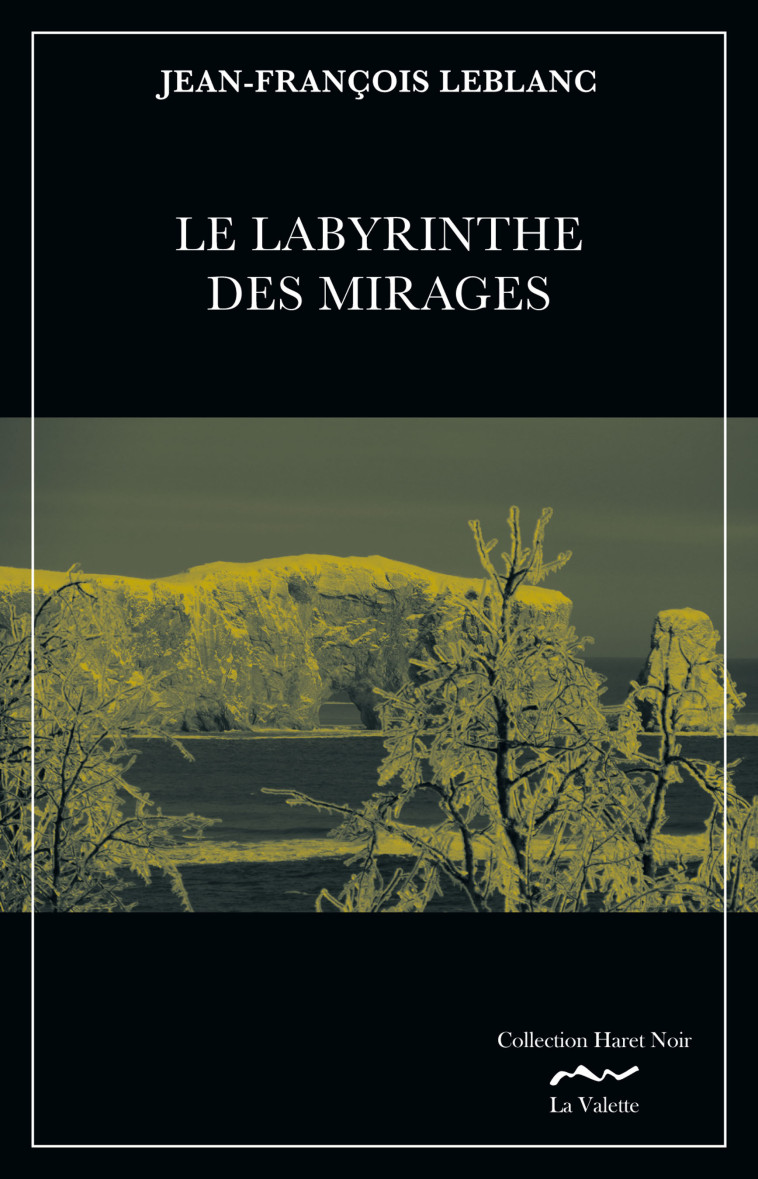 Le labyrinthe des mirages TOME 3 EPILOGUE - Jean-François LEBLANC - LA VALETTE