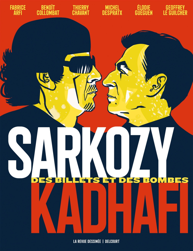 Sarkozy-Kadhafi - Fabrice Arfi, Geoffrey Le Guilcher, Elodie Gueguen, Michel Despratx, Benoît Collombat, Thierry Chavant, Cecily Cecily,  CÉCILY - DELCOURT