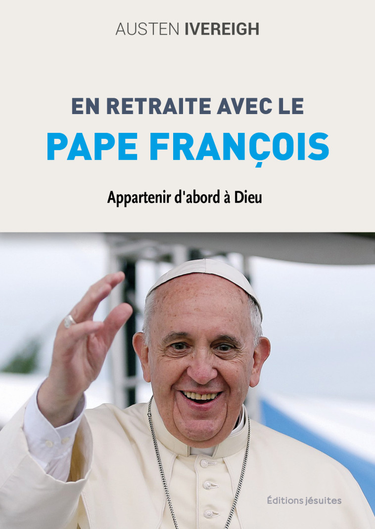 En retraite avec le pape François -  Ivereigh ,  Ivereigh  - JESUITES