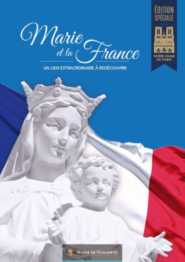 Marie et la France "Edition Notre Dame" -  Association Marie de Nazareth, Marie de Nazareth Association,  Association Marie de Nazareth - MDN PRODUCTIONS