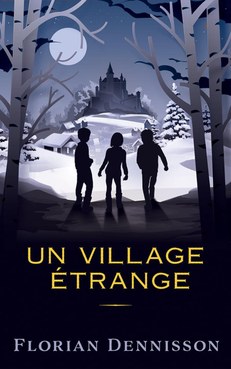 UN VILLAGE ETRANGE -  DENNISSON FLORIAN,  DENNISSON FLORIAN - OISEAU NOIR