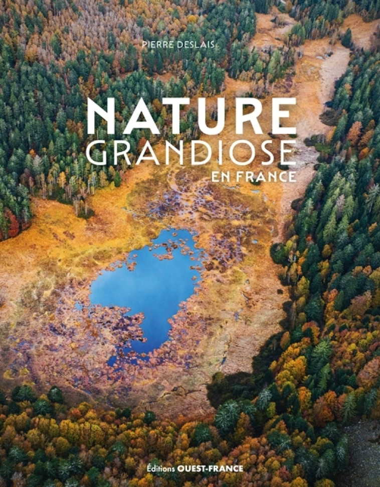 Nature grandiose en France - Pierre Deslais - OUEST FRANCE