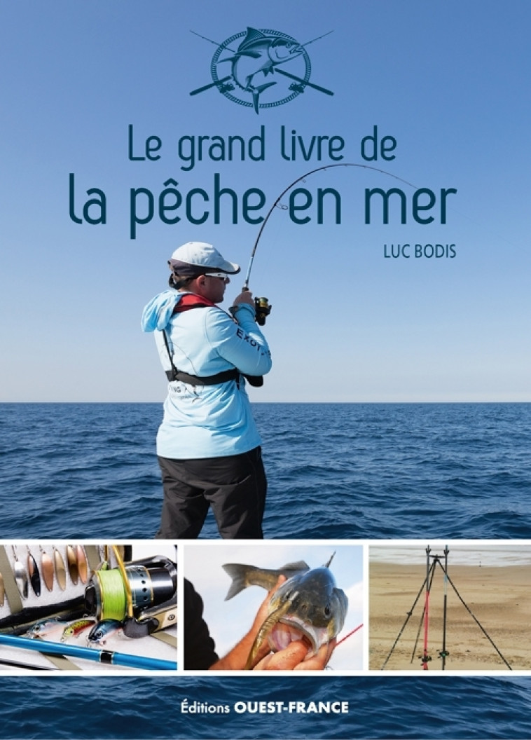 Le grand livre de la pêche en mer - Luc Bodis - OUEST FRANCE