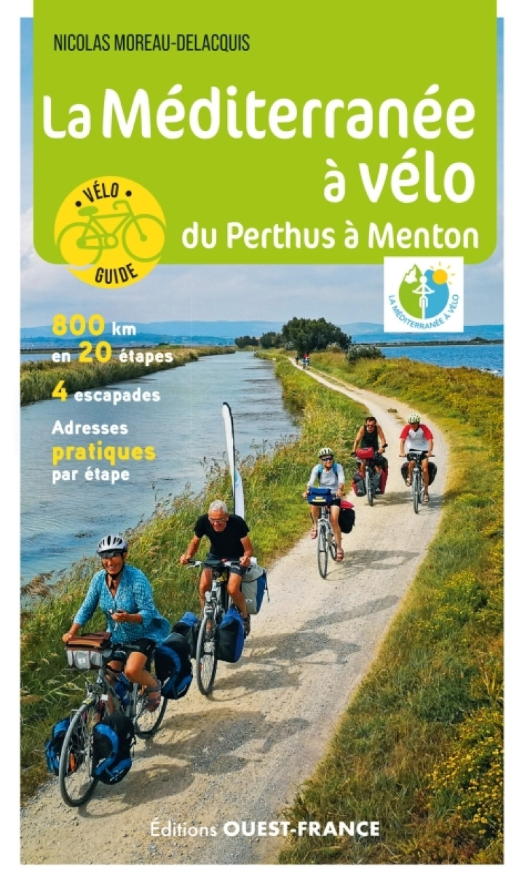 La Méditerranée à vélo - Du Perthus à Menton - Nicolas Moreau-Delacquis, Nicolas Moreau-Delacquis - OUEST FRANCE