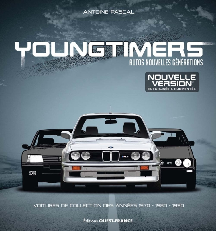 Youngtimers (Edition revue et augmentée) - Antoine Pascal - OUEST FRANCE