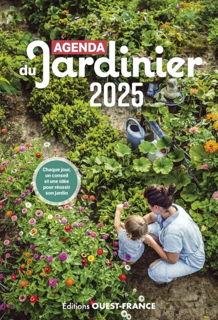 Agenda du jardinier 2025 - Thomas Alamy - OUEST FRANCE