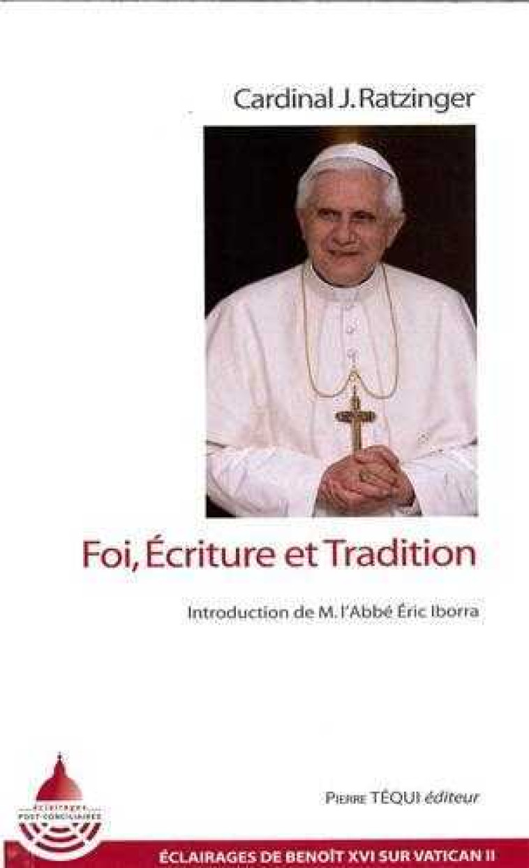 Foi, Ecriture et Tradition - Joseph Ratzinger - TEQUI