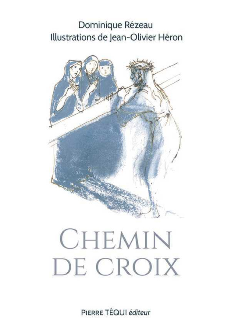 Chemin de croix de l’île d’Yeu - Dominique Rezeau, Jean-Olivier Héron - TEQUI