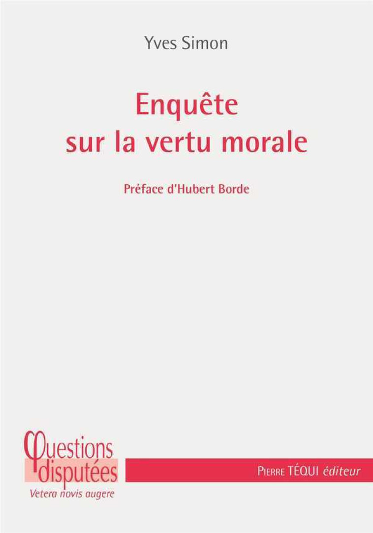 Enquête sur la vertu morale - Yves Simon, Hubert Borde - TEQUI