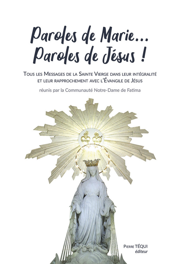 Paroles de Marie... Paroles de Jésus ! -  COMMUNAUTE NOTRE DAME DE FATIMA - TEQUI