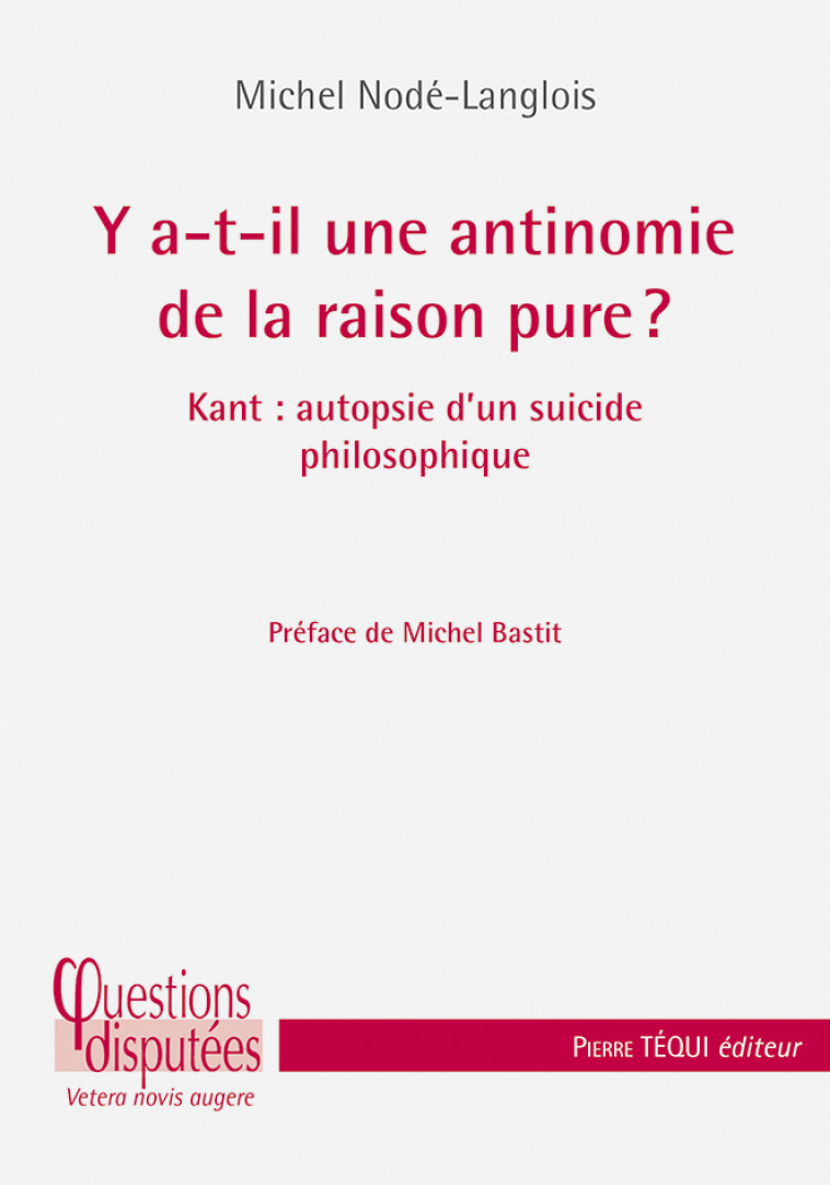 Y a-t-il une antinomie de la raison pure ? - Michel Nodé-Langlois, Michel Bastit - TEQUI