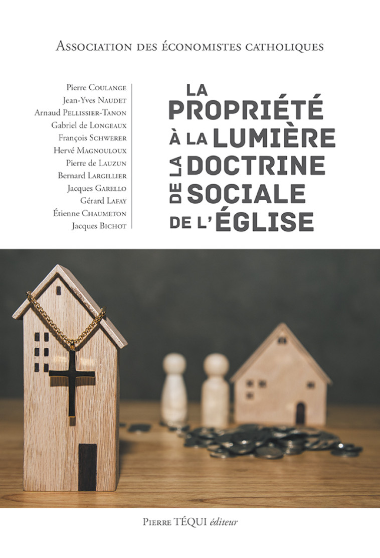 La propriété à la lumière de la doctrine sociale de l'Eglise -  Association des économistes catholiques - TEQUI