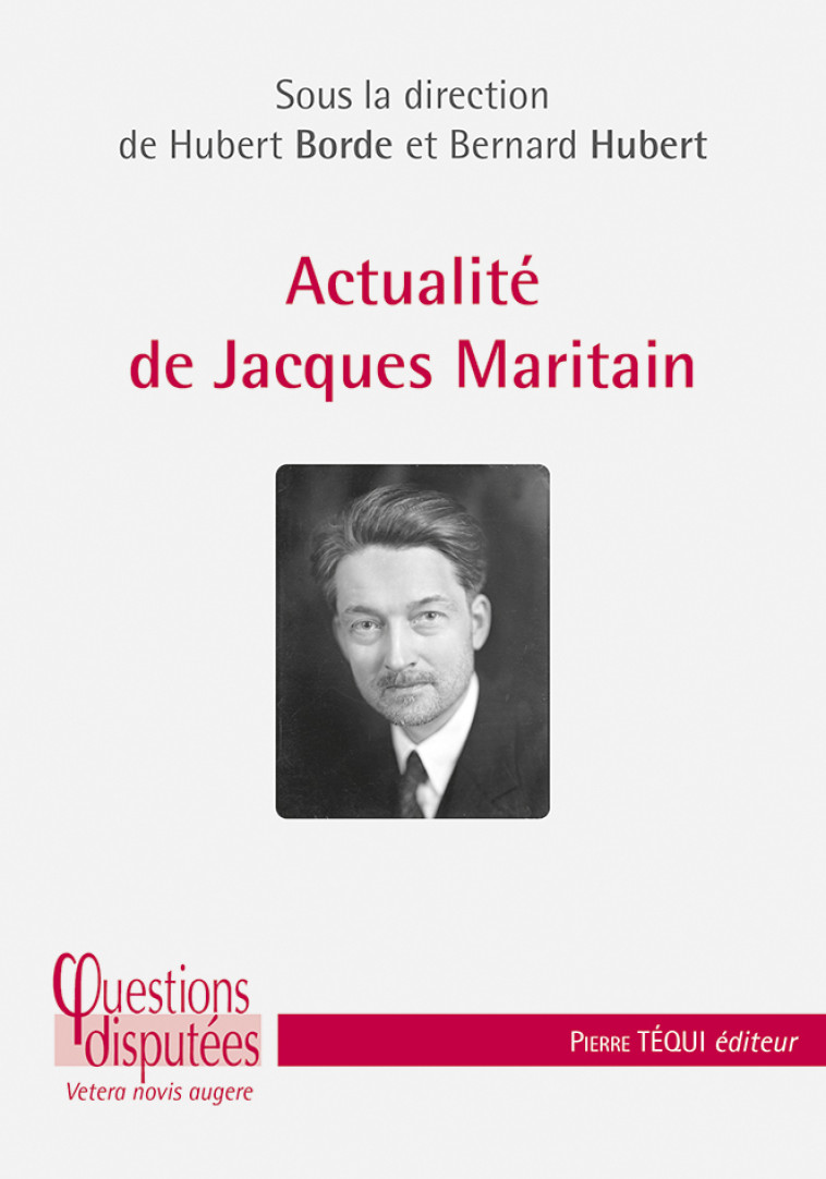 Actualité de Jacques Maritain - Bernard Hubert, Hubert Borde - TEQUI