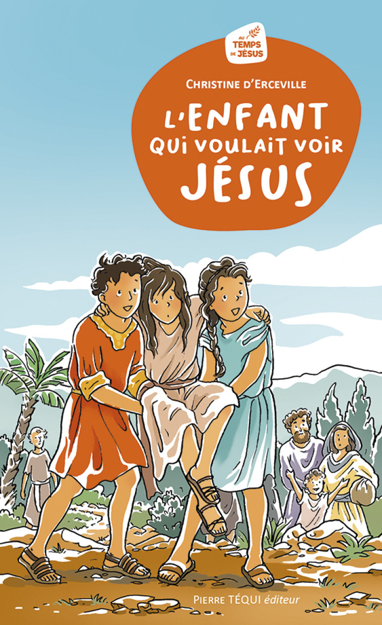 L'enfant qui voulait voir Jésus - CHRISTINE D'ERCEVILLE, Cécile Guinement - TEQUI