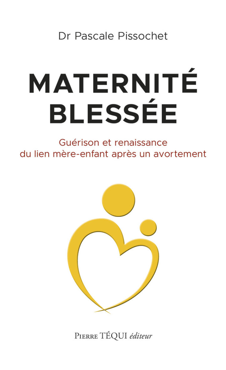 Maternité blessée - Pascale Pissochet - TEQUI