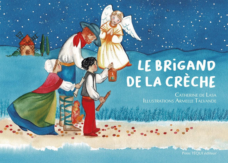 Le brigand de la crèche - Catherine De Lasa, Armelle Talvande - TEQUI