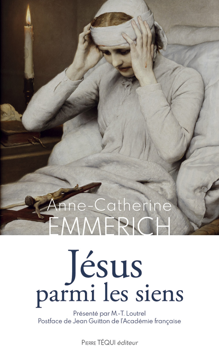 Jésus parmi les siens - Anne-Catherine Emmerich, Marie-Thérèse LOUTREL, Jean Guitton - TEQUI