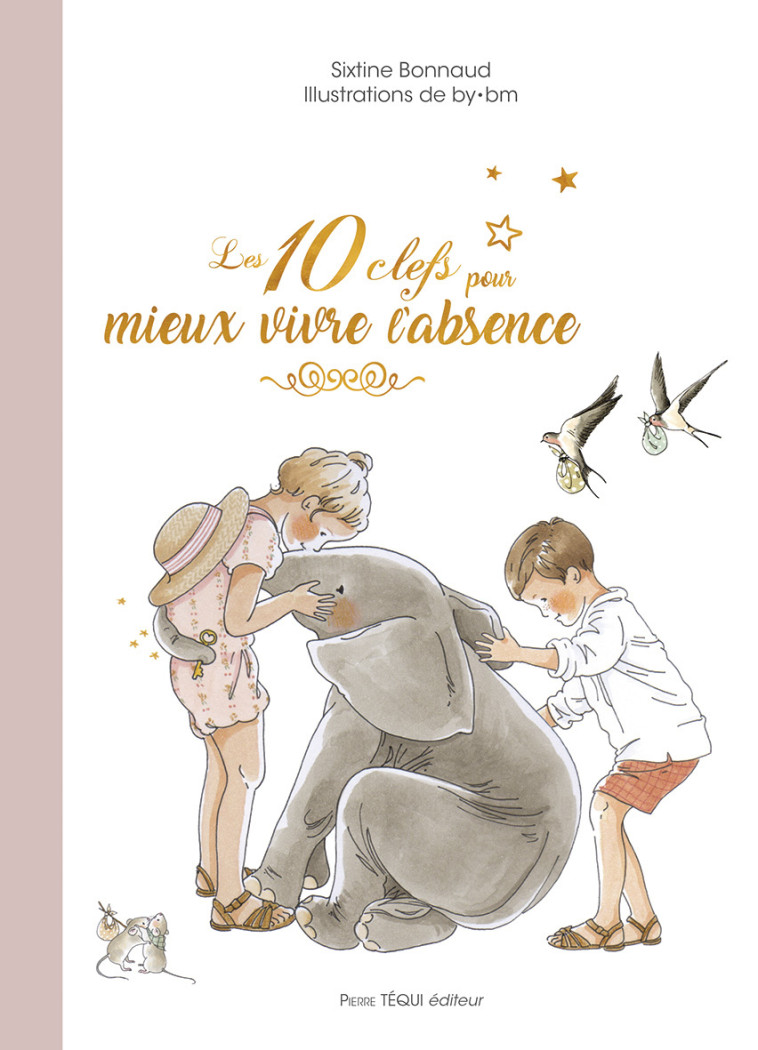 Les 10 clefs pour mieux vivre l'absence - Sixtine Bonnaud,  BY BM - TEQUI