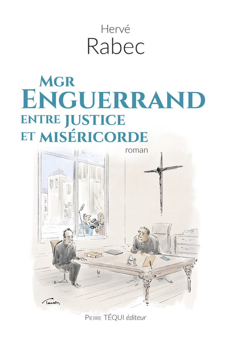 Mgr Enguerrand, entre justice et miséricorde  - Hervé Rabec - TEQUI