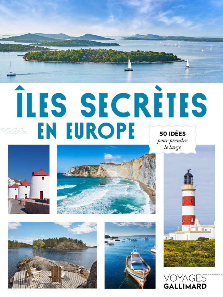 Îles secrètes en Europe -  Collectifs - GALLIM LOISIRS