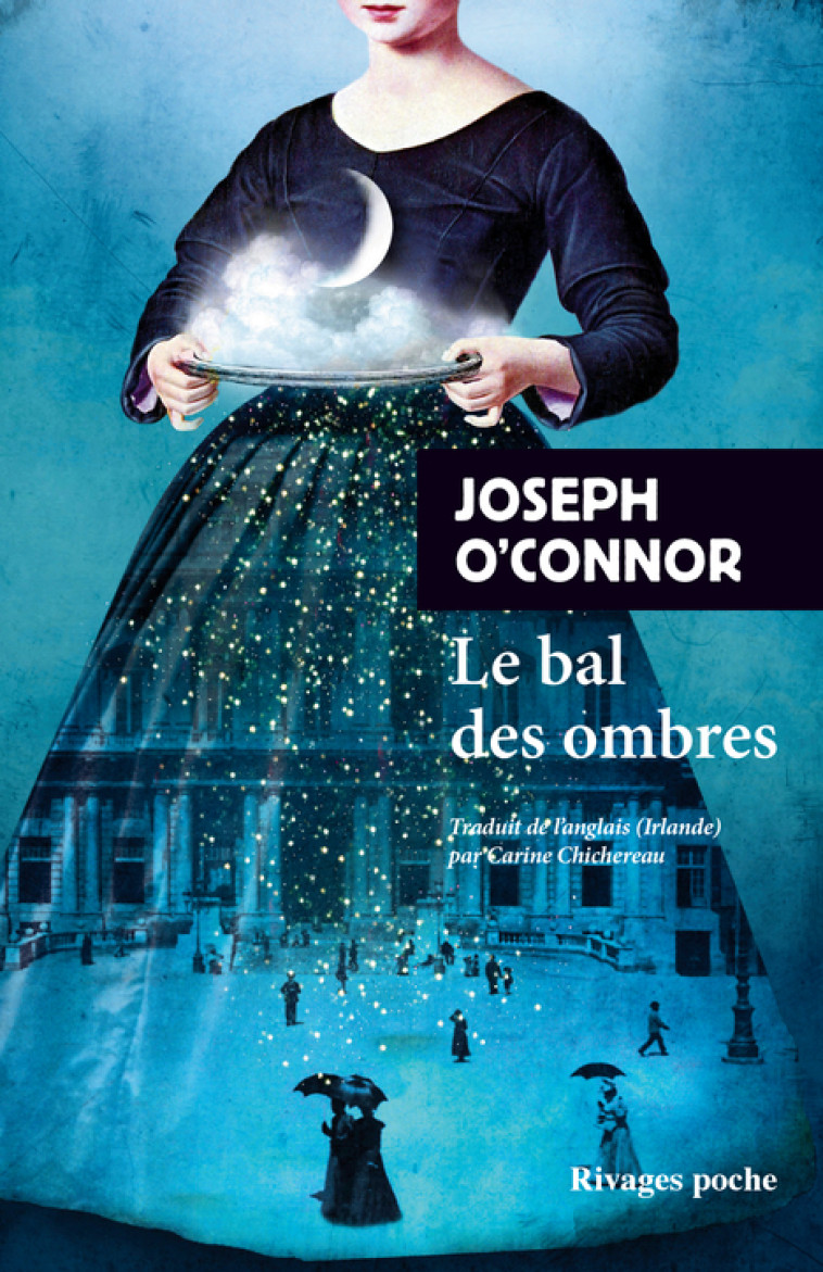 Le Bal des ombres - Joseph O'Connor, Carine Chichereau - RIVAGES