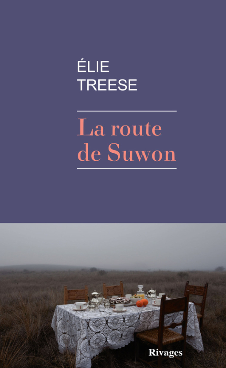 La route de Suwon - Elie TREESE - RIVAGES