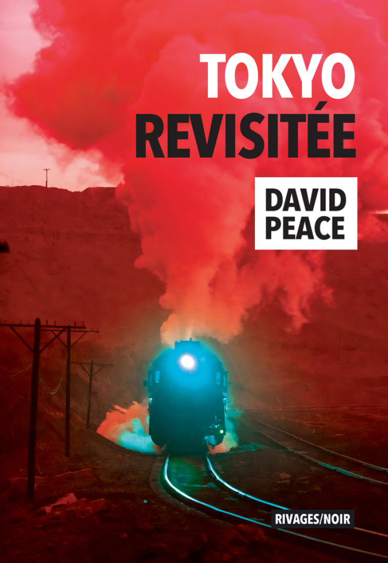 Tokyo revisitée - David Peace, Jean-Paul Gratias - RIVAGES