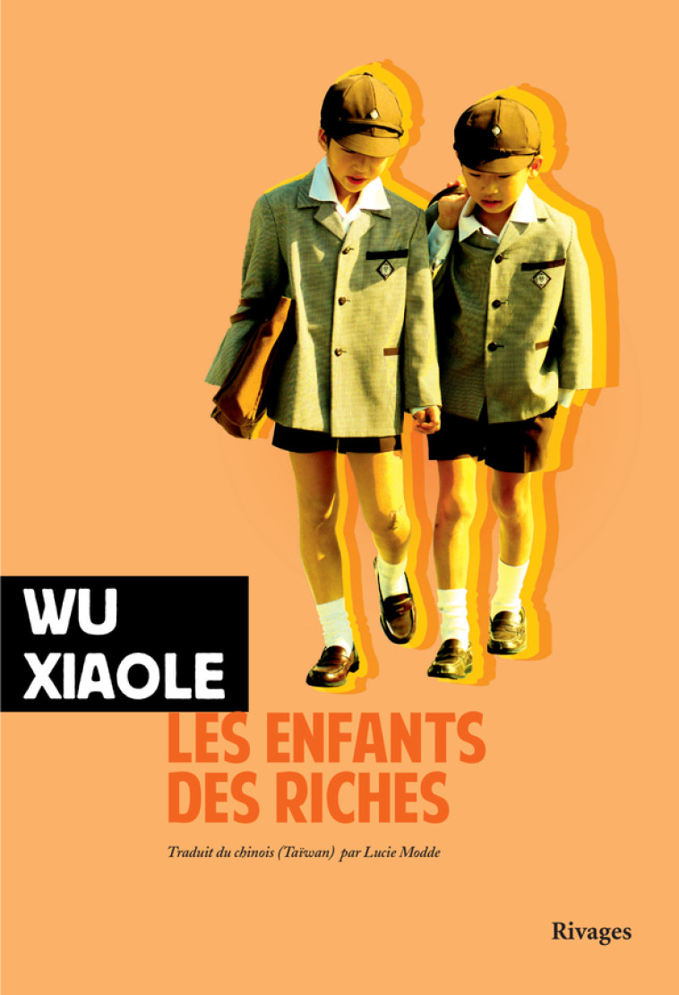 Les Enfants des riches - WU Xiaole, Lucie Modde - RIVAGES