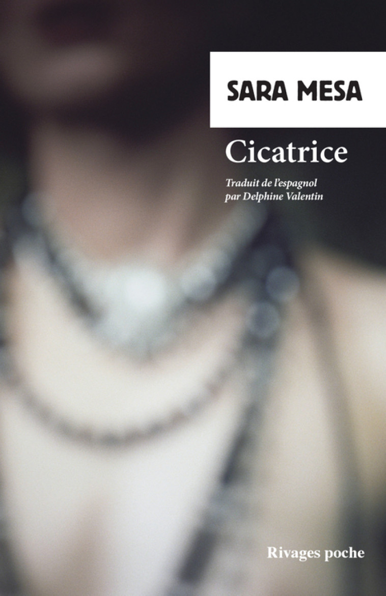 Cicatrice - Sara Mesa, Delphine Valentin - RIVAGES