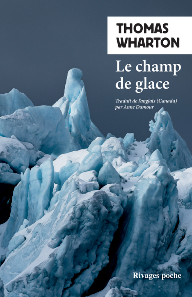 Le Champ de glace - Thomas Wharton, Anne Damour - RIVAGES