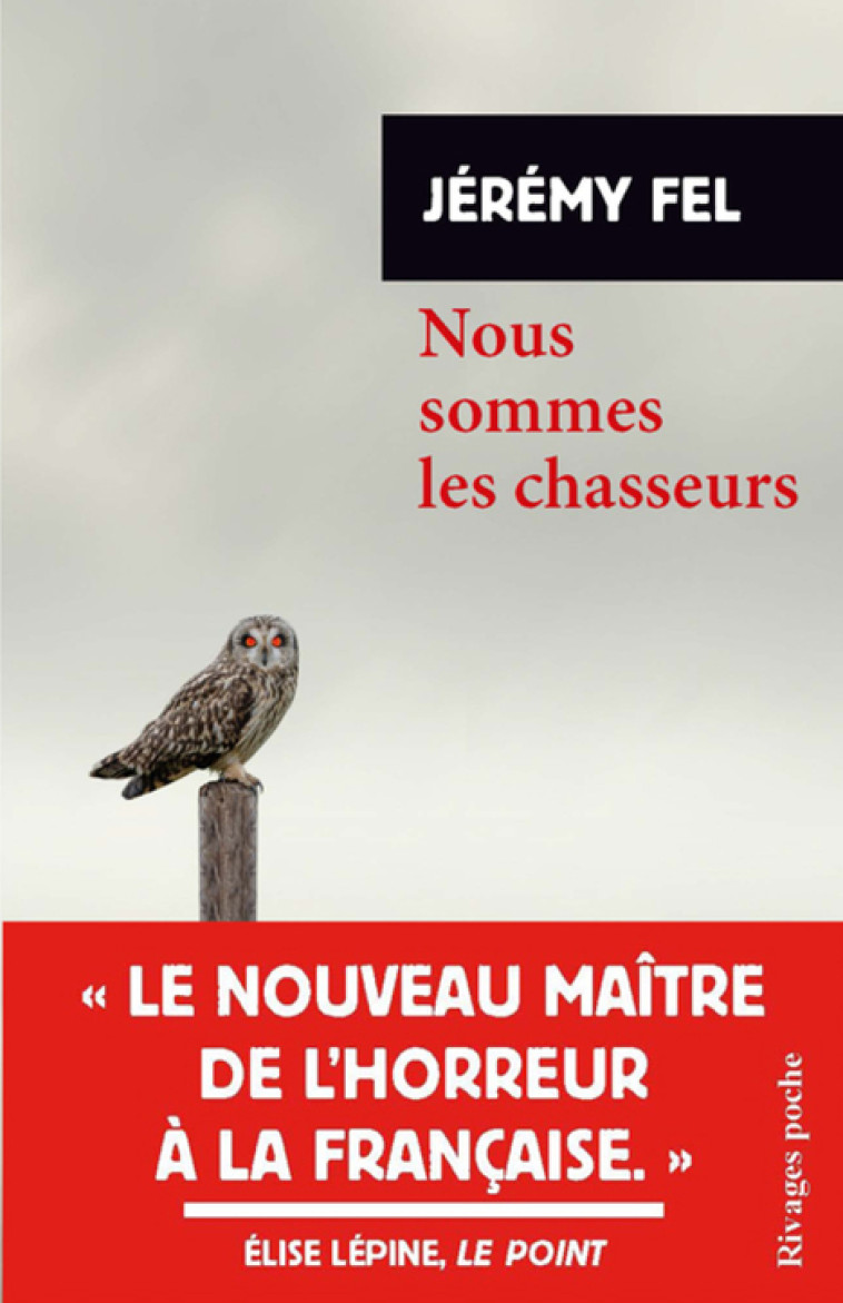 Nous sommes les chasseurs - Jeremy Fel - RIVAGES