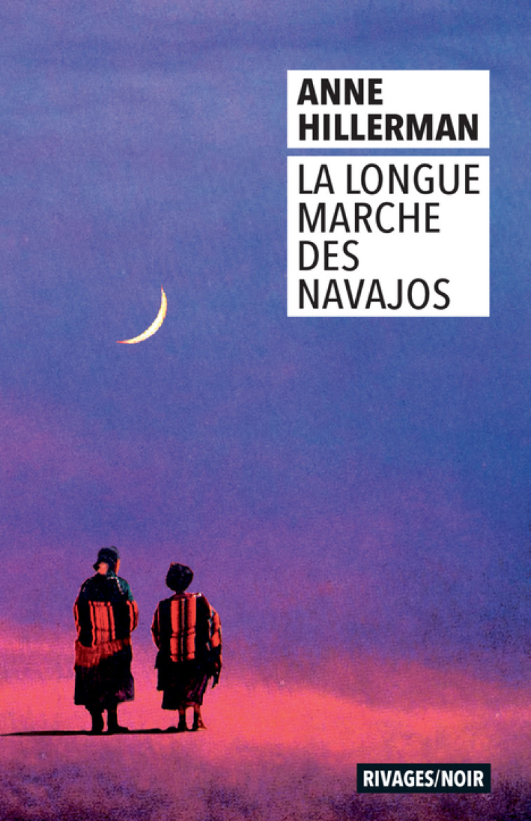 La Longue Marche des Navajos - Anne Hillerman, Pierre Bondil - RIVAGES