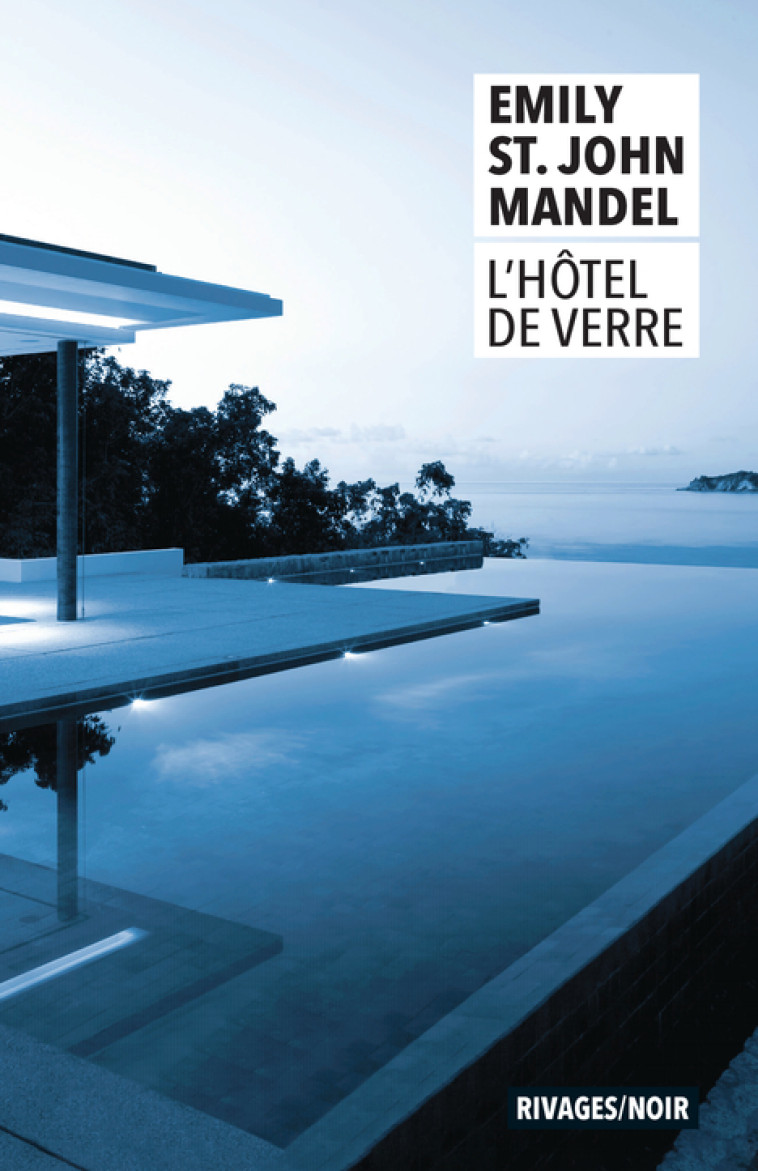 L'Hôtel de verre - Emily St. john mandel, Gerard De cherge, François Guérif. - RIVAGES