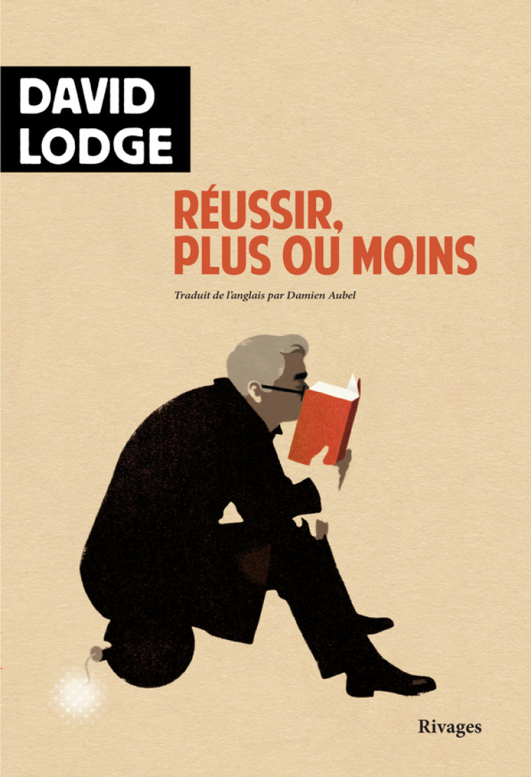 Réussir, plus ou moins - David Lodge, Damien AUBEL - RIVAGES