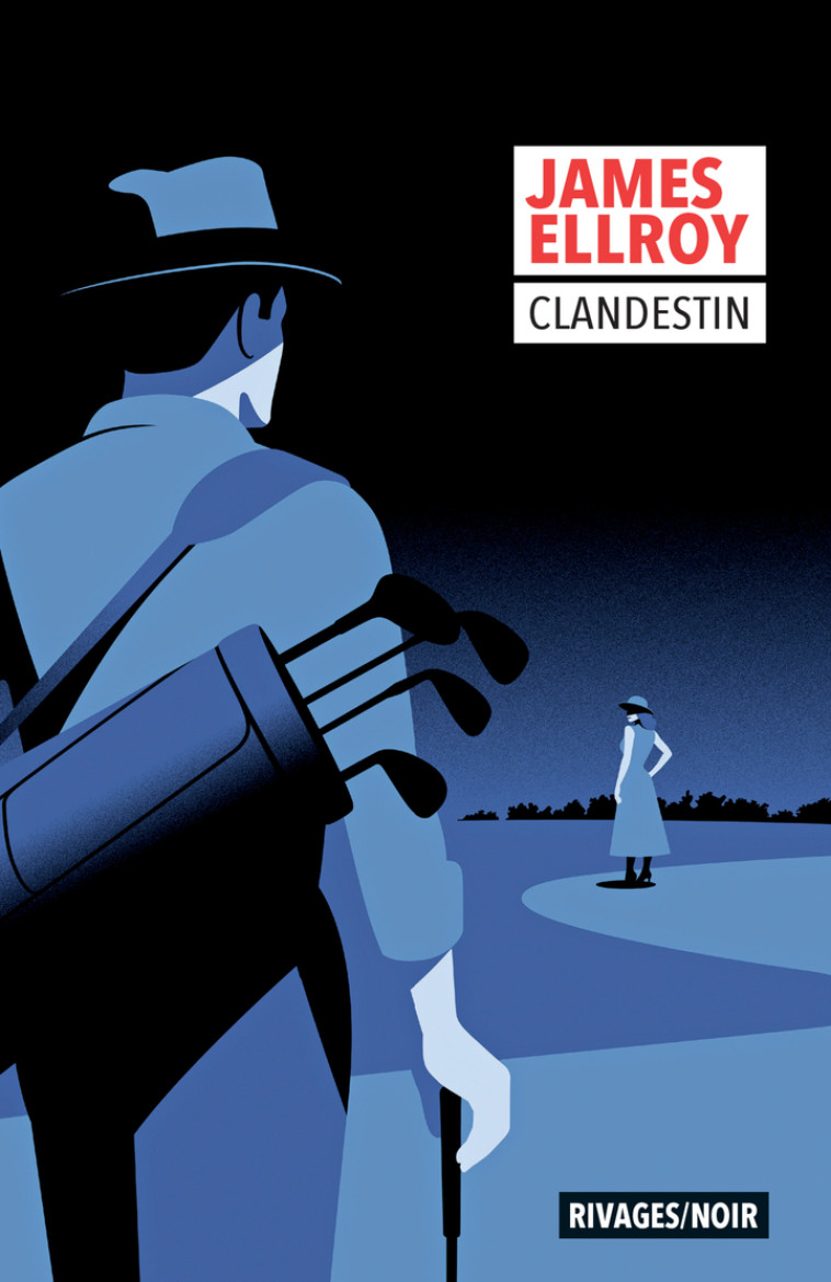 Clandestin - James Ellroy, Freddy Michalski - RIVAGES