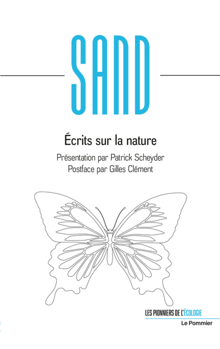 Écrits sur la nature - Gilles Clément, Patrick Scheyder, George Sand - POMMIER