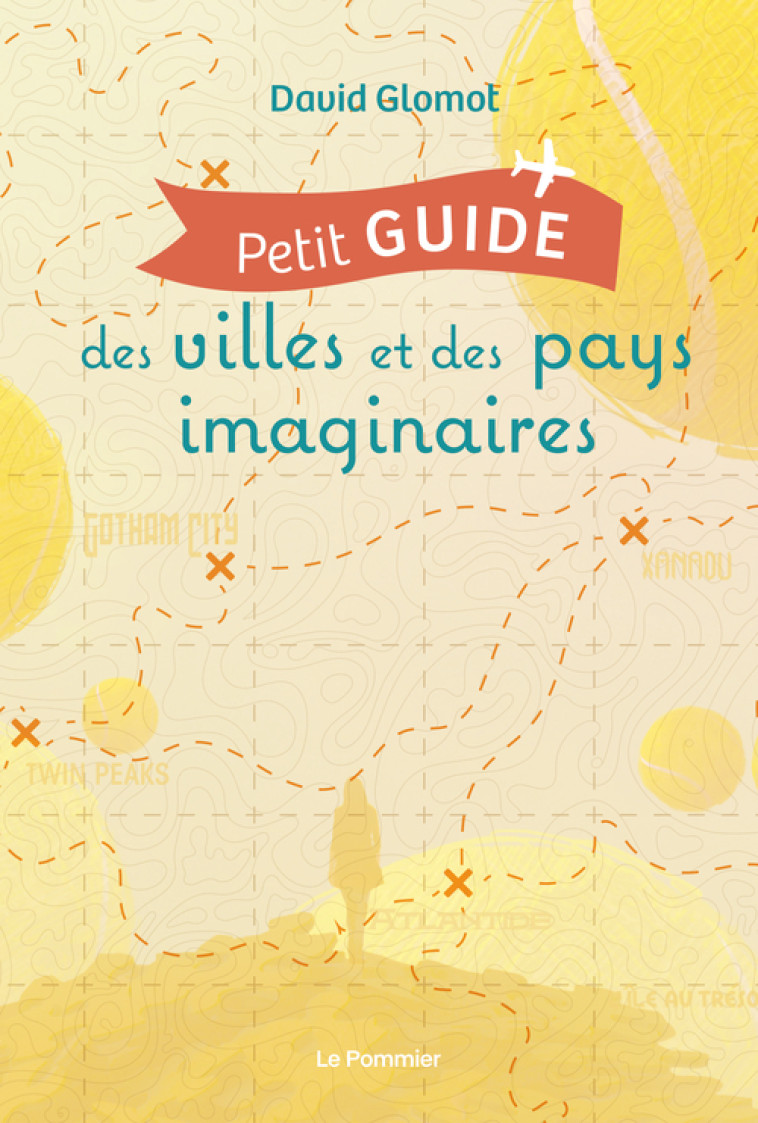 Petit guide des villes et des pays imaginaires - David Glomot - POMMIER