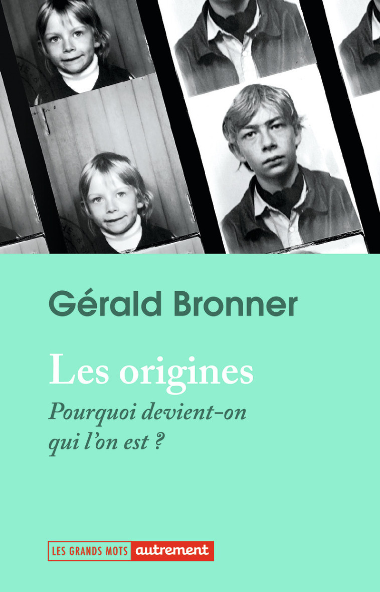 Les origines - Gérald Bronner, Gérald Bronner - AUTREMENT