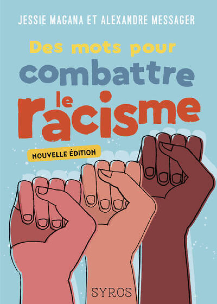 Des mots pour combattre le racisme - Jessie Magana, Alexandre Messager - SYROS JEUNESSE