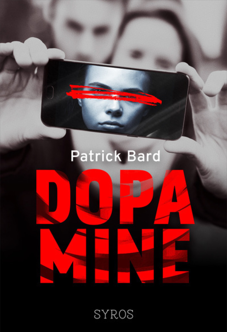 Dopamine - Patrick Bard - SYROS JEUNESSE