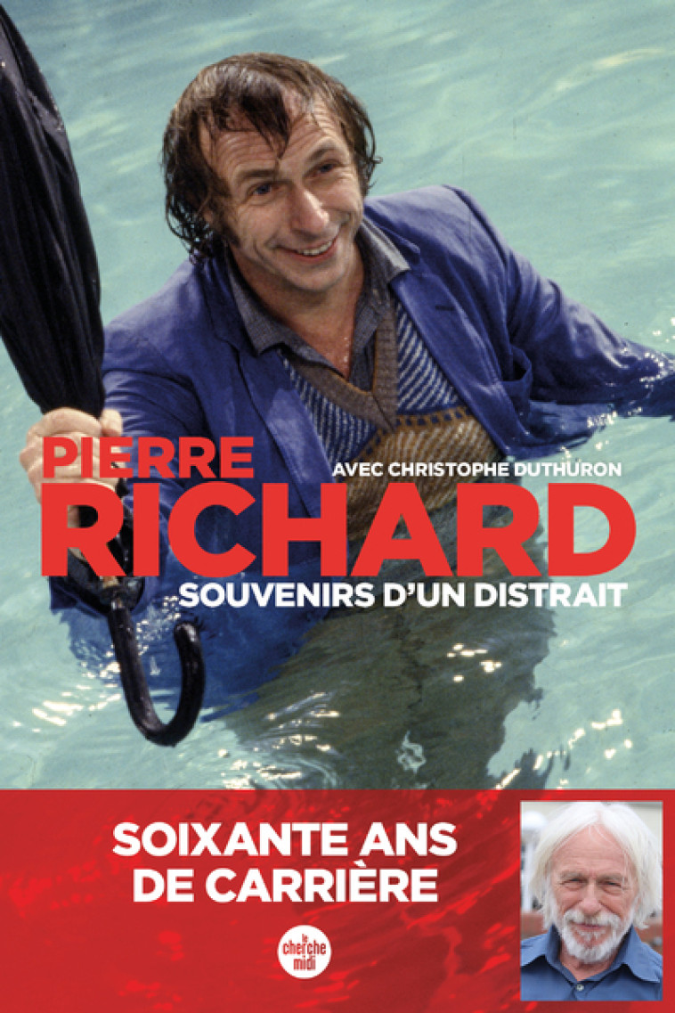 Souvenirs d'un distrait - Pierre Richard, Christophe Duthuron - CHERCHE MIDI