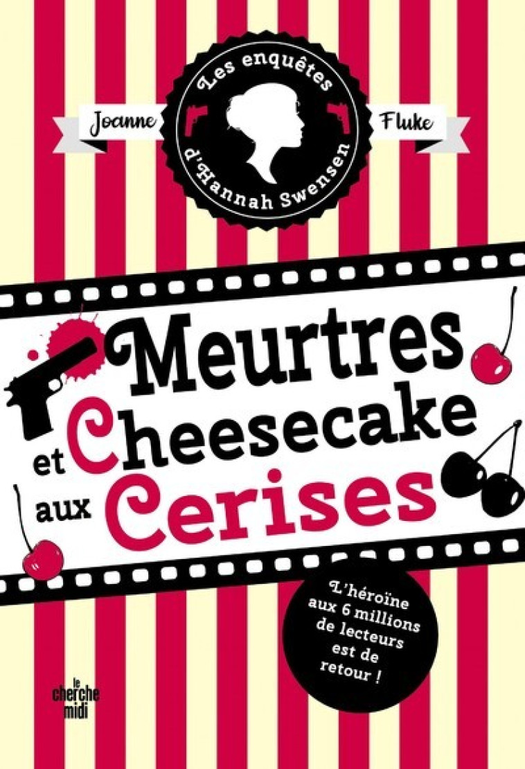 Les Enquêtes d'Hannah Swensen - Tome 7 Meurtres et cheesecake aux cerises - Joanne Fluke, Florianne Vidal - CHERCHE MIDI