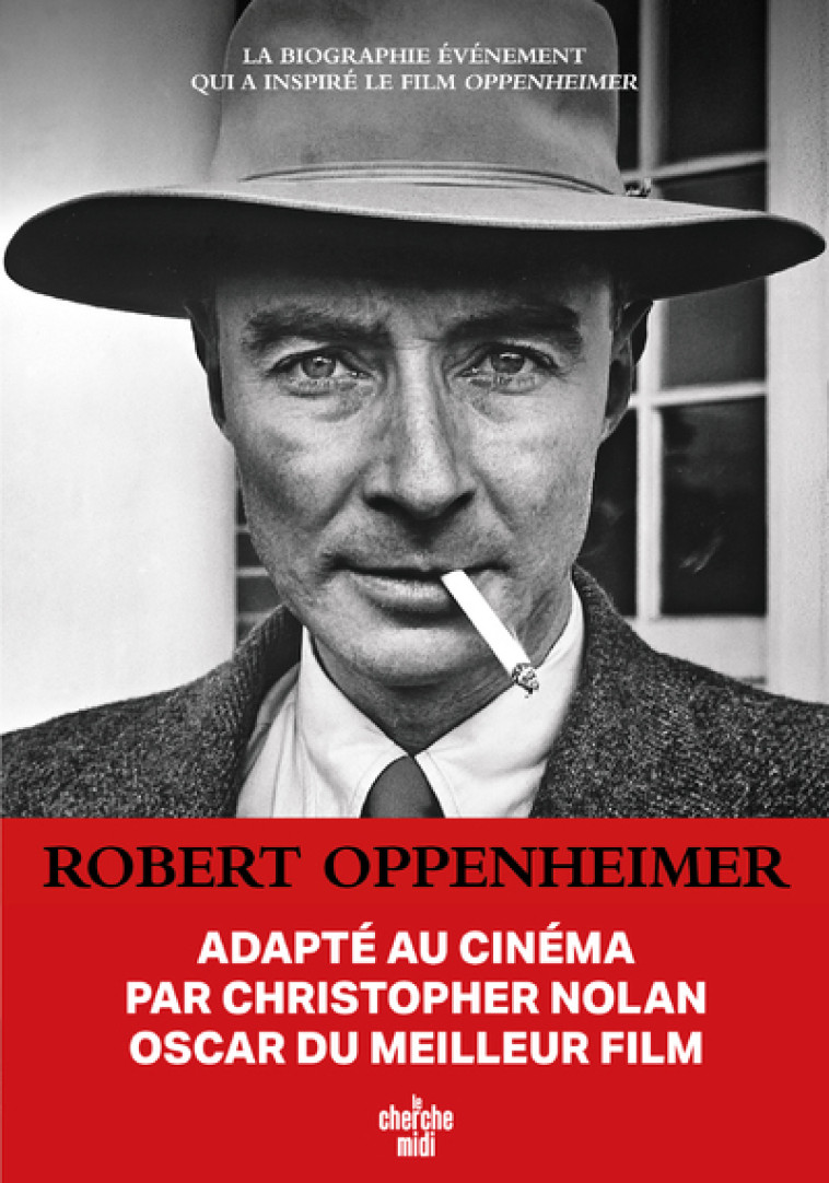 Robert Oppenheimer - Triomphe et tragédie d'un génie - Kai BIRD, Martin J.SHERWIN, Peggy Sastre - CHERCHE MIDI