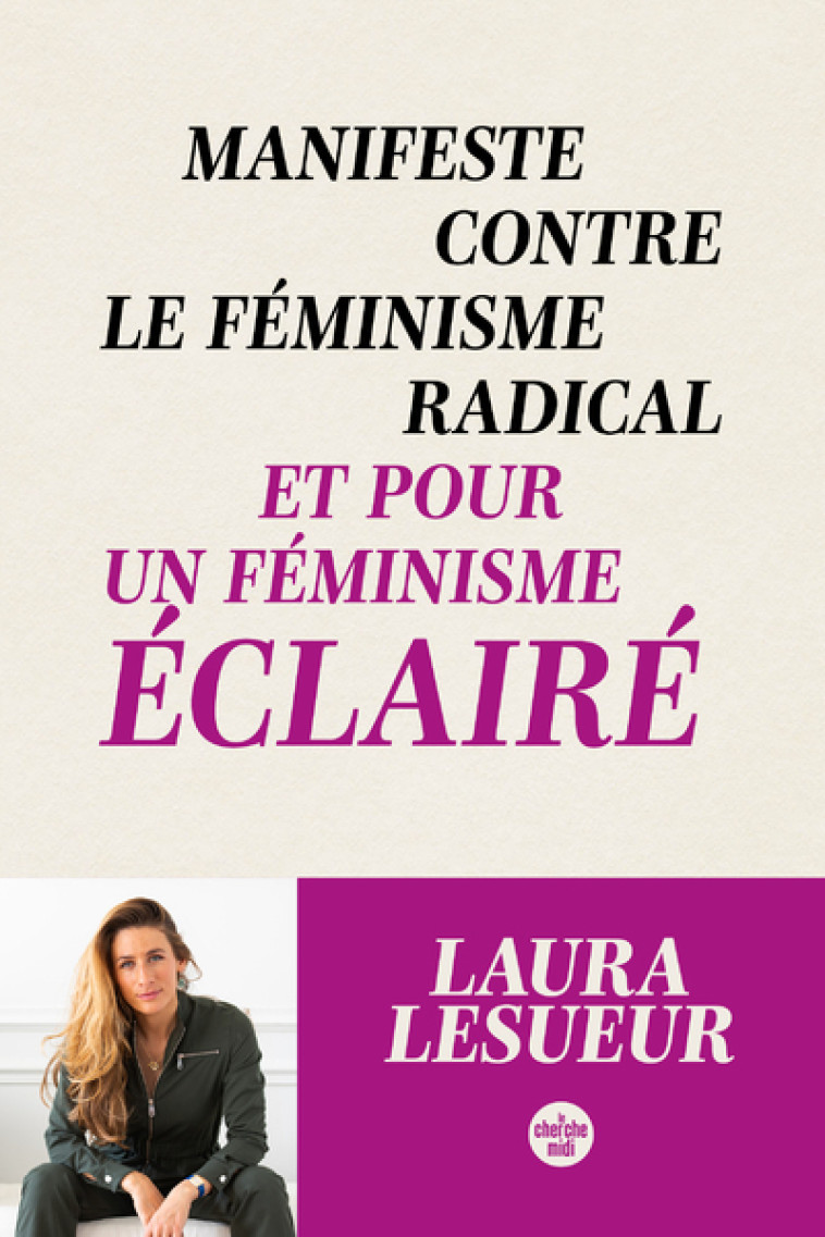 Manifeste contre le féminisme radical et pour un féminisme éclairé - Laura LESUEUR - CHERCHE MIDI