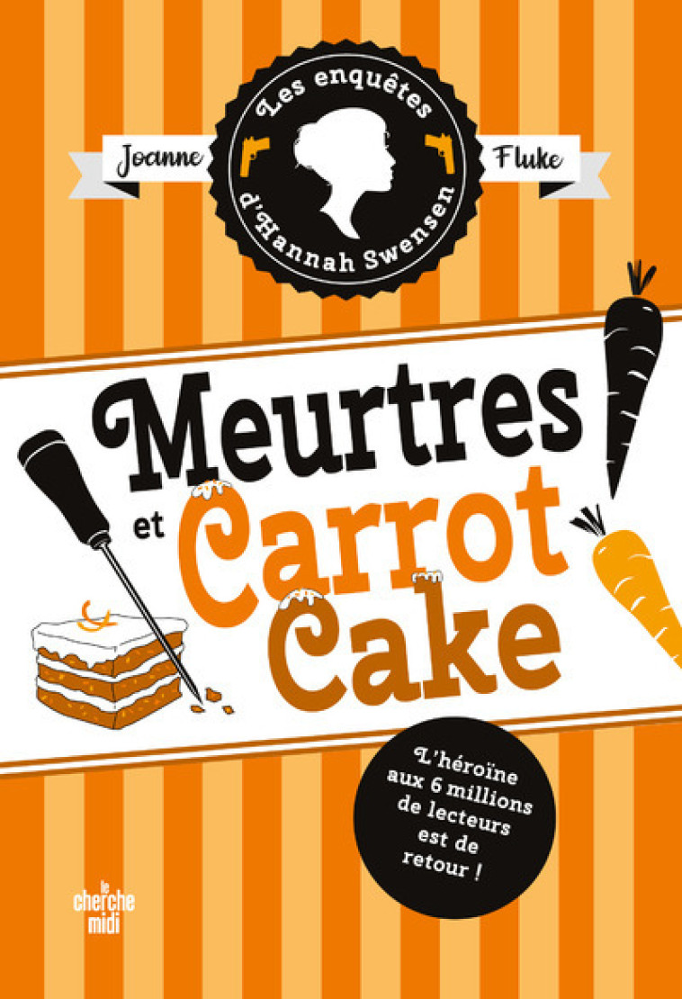 Les Enquêtes d'Hannah Swensen - Tome 9 Meurtres et carrot cake - Joanne Fluke, Florianne Vidal - CHERCHE MIDI