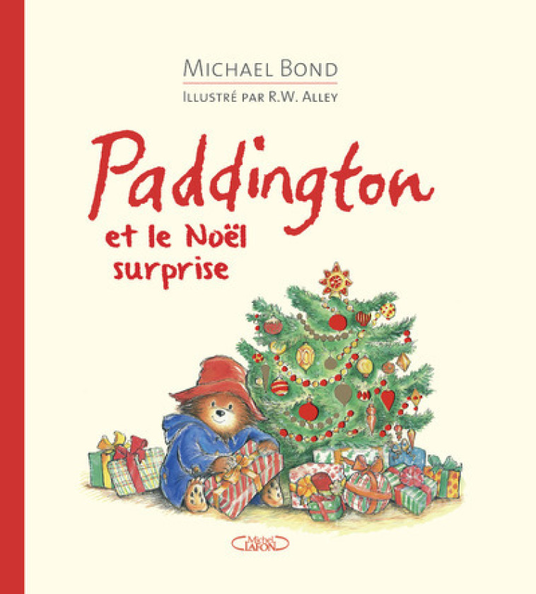 Paddington et le Noël surprise - Michael Bond, R. W. Alley, Jean-Noël Chatain - MICHEL LAFON