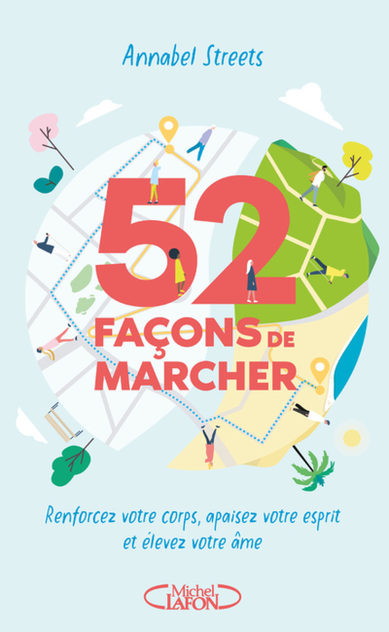 52 façons de marcher - Annabel Streets, Denis Bouchain, Dominique Haas - MICHEL LAFON