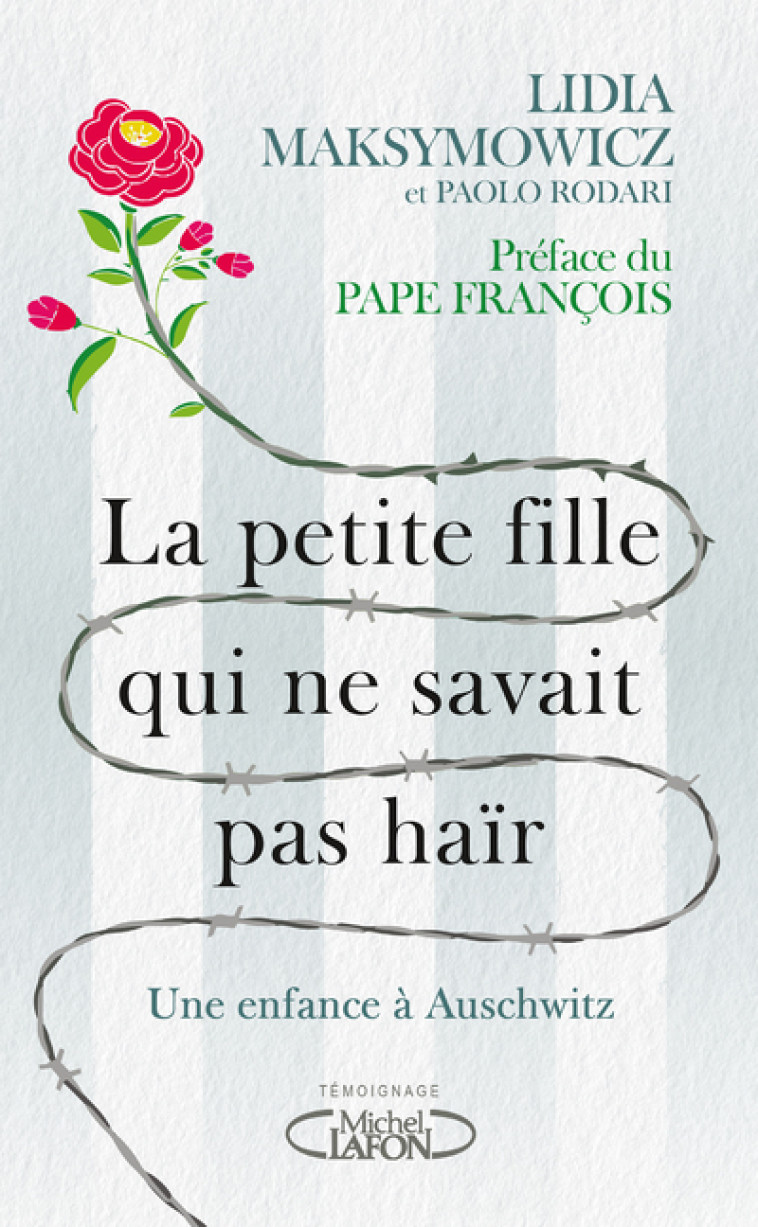 La petite fille qui ne savait pas haïr - Une enfance à Auschwitz - Lidia Maksymowicz, Paolo RODARI, Pape François Pape François, Joseph Antoine - MICHEL LAFON