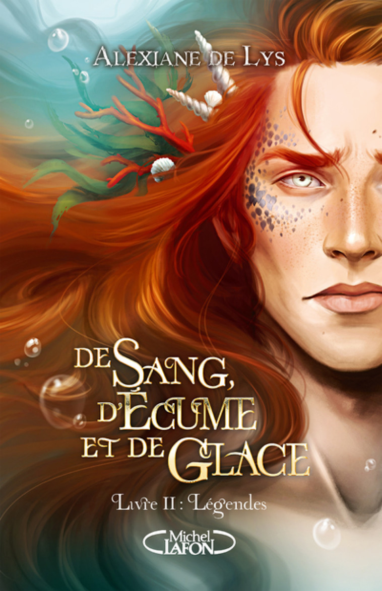 De sang, d'écume et de glace - Tome 2 Légendes - Alexiane de Lys - MICHEL LAFON